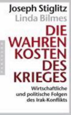 Titelbild: Die wahren Kosten des Krieges : wirtschaftliche und politische Folgen des Irak-Konflikts.