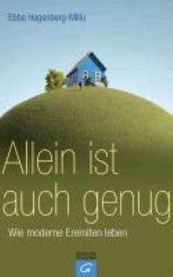 Titelbild: Allein ist auch genug : wie moderne Eremiten leben.