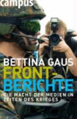 Titelbild: Frontberichte : die Macht der Medien in Zeiten des Krieges.