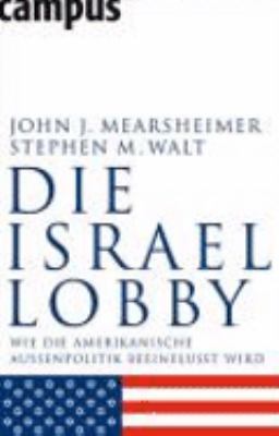 Titelbild: Die Israel-Lobby : wie die amerikanische Außenpolitik beeinflusst wird.