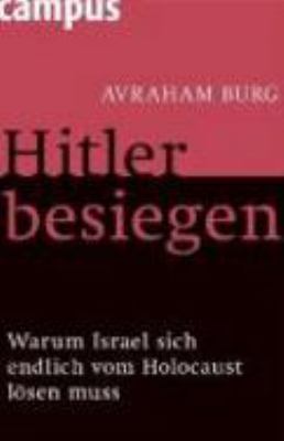 Titelbild: Hitler besiegen : warum Israel sich endlich vom Holocaust lösen muss.