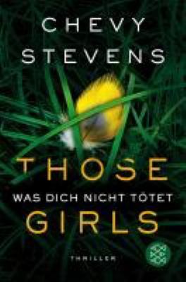 Titelbild: Those Girls – was dich nicht tötet : Thriller. - (Nadine-Lavoie-Reihe ; 5)