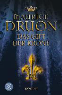 Titelbild: Das Gift der Krone : Roman. - (Die unseligen Könige ; 3/4)