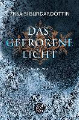 Titelbild: Das gefrorene Licht : Island-Krimi. - (Dóra-Gudmundsdóttir-Reihe ; 2)