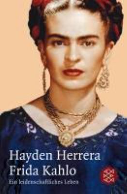 Titelbild: Frida Kahlo : ein leidenschaftliches Leben.