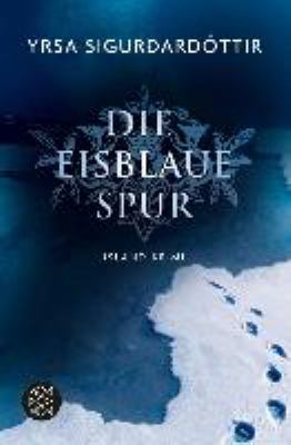 Titelbild: Die eisblaue Spur : Island-Krimi. - (Dóra-Gudmundsdóttir-Reihe ; 4)