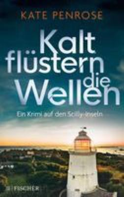 Titelbild: Kalt flüstern die Wellen : ein Krimi auf den Scilly-Inseln. - (Ben-Kitto-Reihe ; 3)