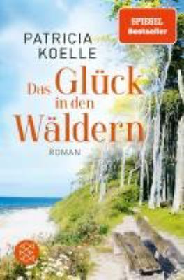 Titelbild: Das Glück in den Wäldern : ein Sehnsuchtswald-Roman. Band 2.