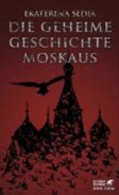 Titelbild: Die geheime Geschichte Moskaus.