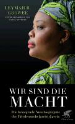 Titelbild: Wir sind die Macht : die bewegende Autobiographie der Friedensnobelpreisträgerin.