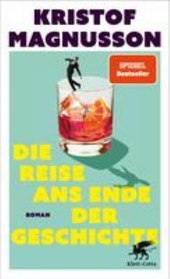 Titelbild: Die Reise ans Ende der Geschichte : Roman.