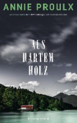 Titelbild: Aus hartem Holz : Roman.