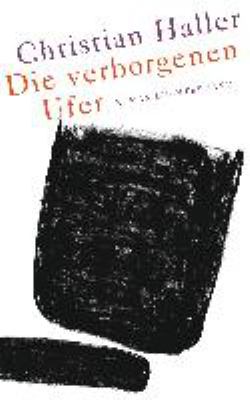 Titelbild: Die verborgenen Ufer : Roman. - (Autobiographische Trilogie ; 1)