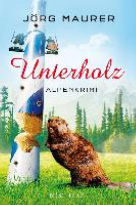 Titelbild: Unterholz : Alpenkrimi. - (Kommissar-Jennerwein-Reihe ; 5)