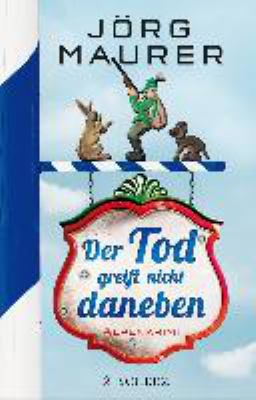 Titelbild: Der Tod greift nicht daneben : Alpenkrimi. - (Kommissar-Jennerwein-Reihe ; 7)