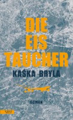 Titelbild: Die Eistaucher : Roman.