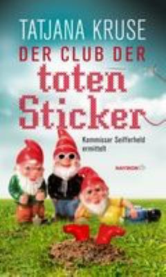 Titelbild: Der Club der toten Sticker : Kommissar Seifferheld ermittelt.
