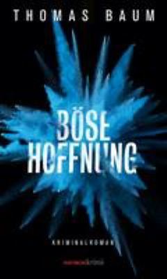 Titelbild: Böse Hoffnung : Kriminalroman. - (Robert-Worschädl-und-Sabine-Schinagl-Reihe ; 5)