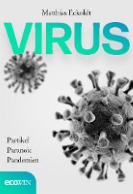 Titelbild: Virus : Partikel, Paranoia, Pandemien.