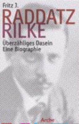 Titelbild: Rainer Maria Rilke – überzähliges Dasein : eine Biographie.