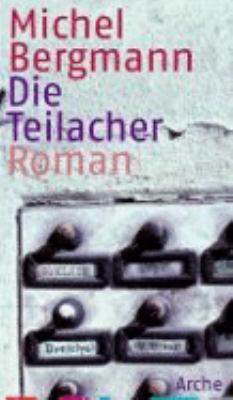 Titelbild: Die Teilacher : Roman. - (Teilacher-Trilogie ; 1)