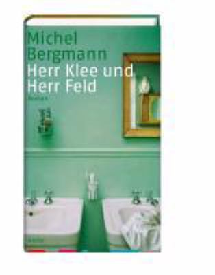 Titelbild: Herr Klee und Herr Feld : Roman. - (Teilacher-Trilogie ; 3)