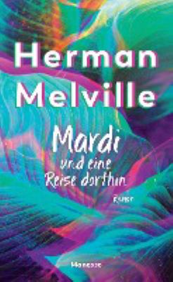 Titelbild: Mardi und eine Reise dorthin : Roman.