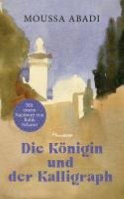 Titelbild: Die Königin und der Kalligraph : meine Damaszener Juden.