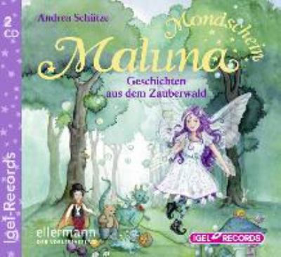 Titelbild: Maluna Mondschein. Teil 2. Geschichten aus dem Zauberwald.