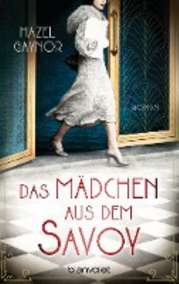 Titelbild: Das Mädchen aus dem Savoy : Roman.