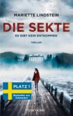 Titelbild: Die Sekte – Es gibt kein Entkommen : Roman. - (Sofia-Bauman-Reihe ; 1)