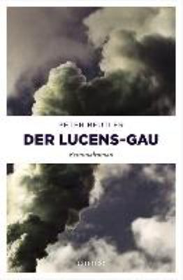 Titelbild: Der Lucens-GAU : Kriminalroman.