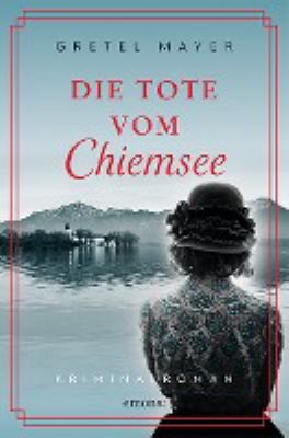 Titelbild: Die Tote vom Chiemsee : Kriminalroman. - (Fanderl-und-Lindgruber-Reihe ; 2)