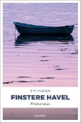 Titelbild: Finstere Havel : Kriminalroman. - (Hauptkommissar-Toni-Sanftleben-Reihe ; 5)