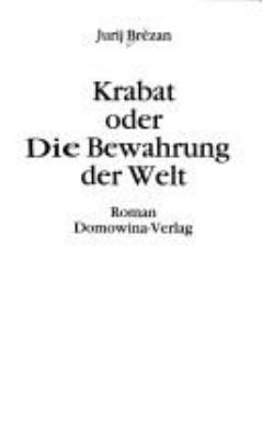 Titelbild: Krabat oder Die Bewahrung der Welt : Roman. - (Krabat-Sage ; 2)