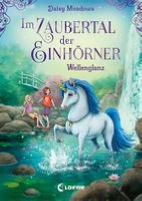 Titelbild: Im Zaubertal der Einhörner – Wellenglanz. Band 4.