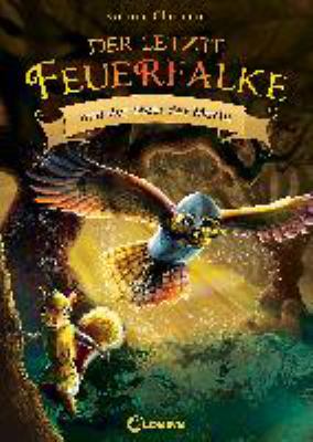 Titelbild: Der letzte Feuerfalke und der Stein der Macht. - (Der letzte Feuerfalke ; 1)