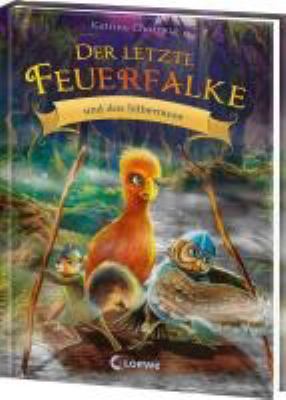 Titelbild: Der letzte Feuerfalke und das Silbermoor. - (Der letzte Feuerfalke ; 8)
