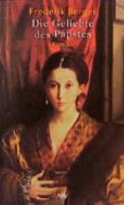 Titelbild: Die Geliebte des Papstes : Roman. - (Alessandro-Farnese-Reihe ; 1)