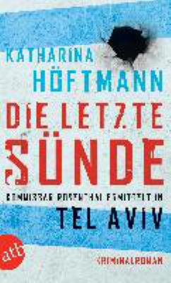 Titelbild: Die letzte Sünde : Kommissar Rosenthal ermittelt in Tel Aviv ; Kriminalroman. - (Assaf-Rosenthal-Reihe ; 1)