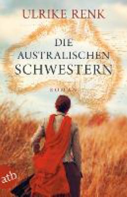 Titelbild: Die australische Schwestern : Roman. - (Die Australien-Saga ; 2)