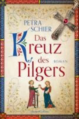 Titelbild: Das Kreuz des Pilgers. - (Pilger-Reihe ; 1)