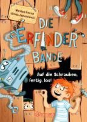 Titelbild: Die Erfinderbande – Auf die Schrauben, fertig, los! Band 1.