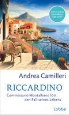 Titelbild: Riccardino : Commissario Montalbano löst den Fall seines Lebens. - (Commissario-Montalbano-Reihe ; 28)