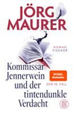 Titelbild: Kommissar Jennerwein und der tintendunkle Verdacht : Roman. - (Kommissar-Jennerwein-Reihe ; 16)