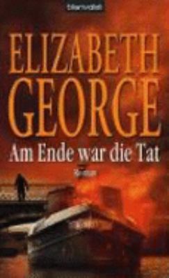 Titelbild: Am Ende war die Tat. - (Inspector-Lynley-Reihe ; 14)