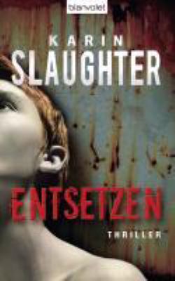 Titelbild: Entsetzen : Thriller. - (Will-Trent-Reihe – Georgia ; 2)