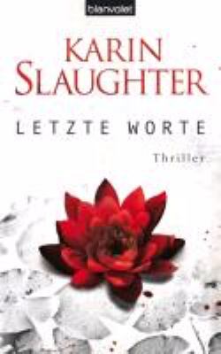 Titelbild: Letzte Worte : Thriller. - (Will-Trent-Reihe – Georgia ; 4)