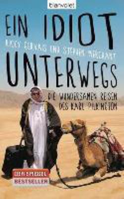 Titelbild: Ein Idiot unterwegs : die wundersamen Reisen des Karl Pilkington.