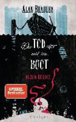 Titelbild: Flavia de Luce, der Tod sitzt mit im Boot : Roman. Band 9.